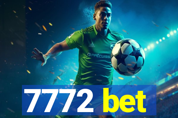 7772 bet